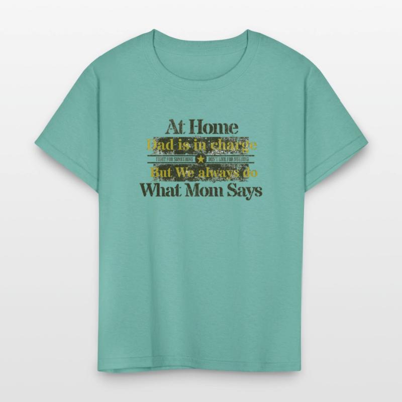 Dad In charge but Mom rules.