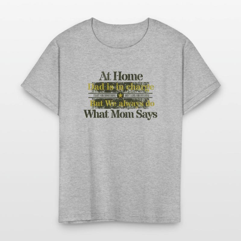 Dad In charge but Mom rules.