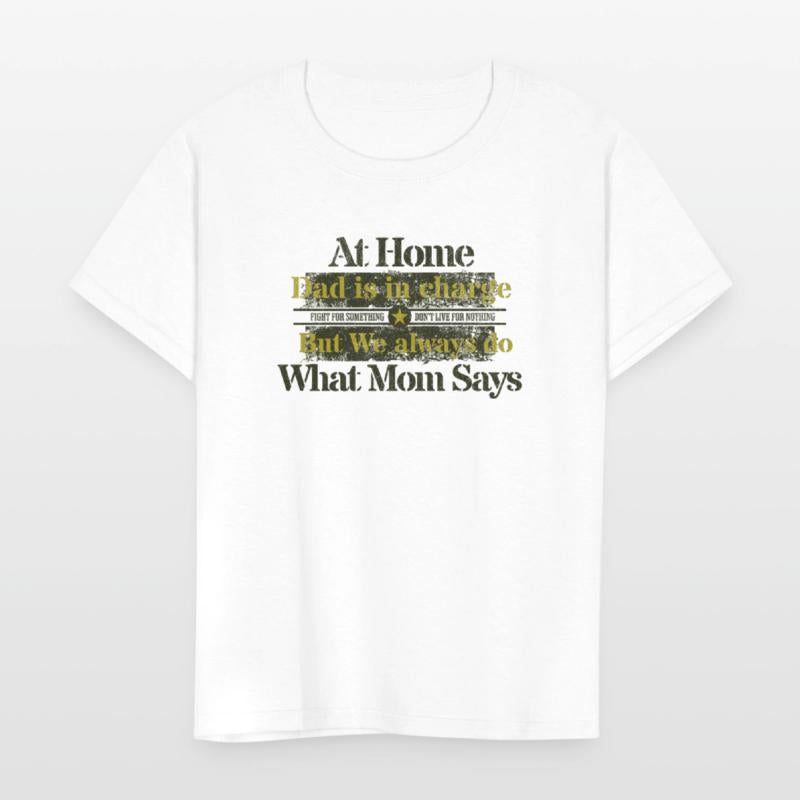 Dad In charge but Mom rules.