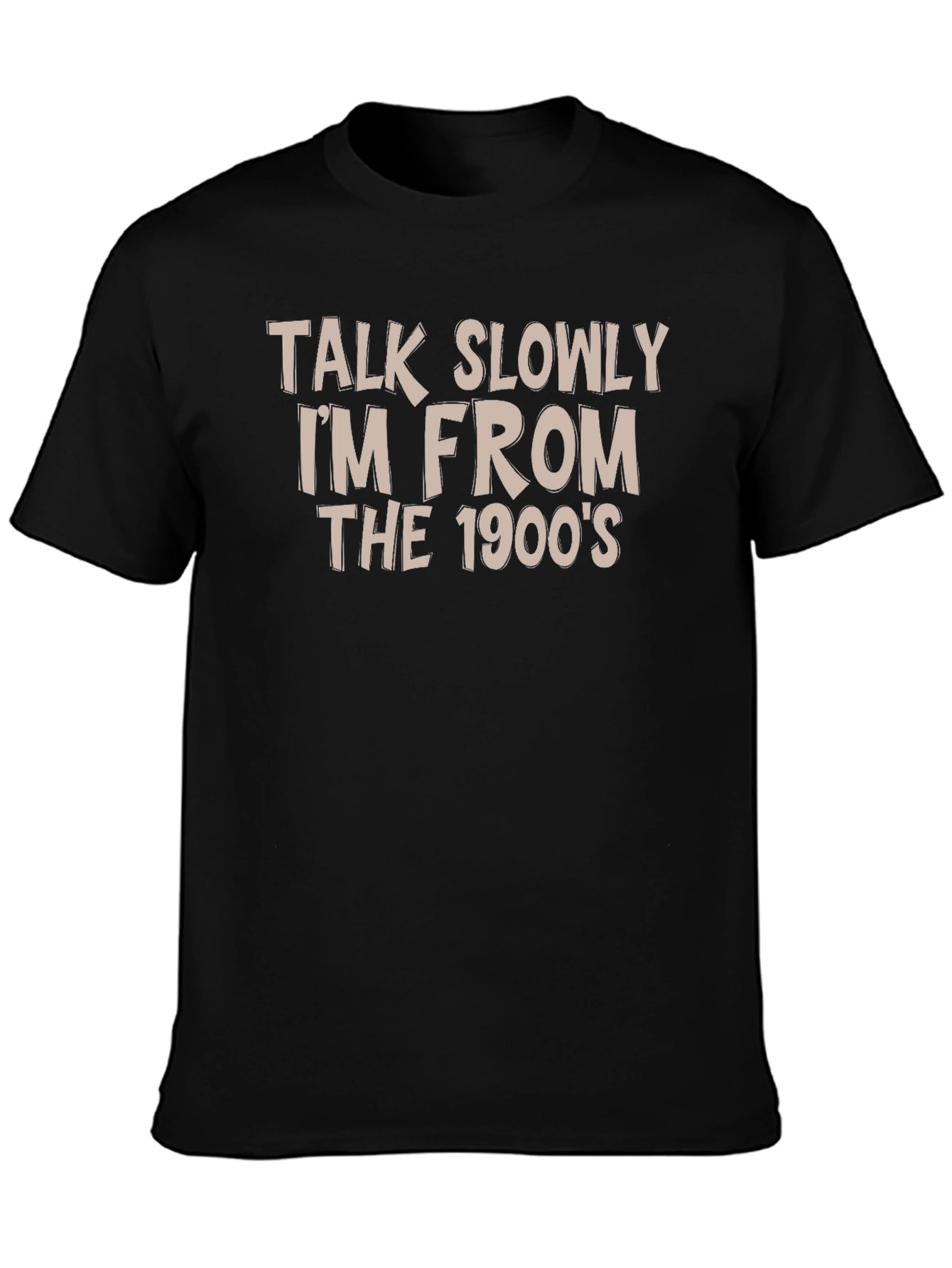 Funny Talk Slowly 1900s Black T-Shirt