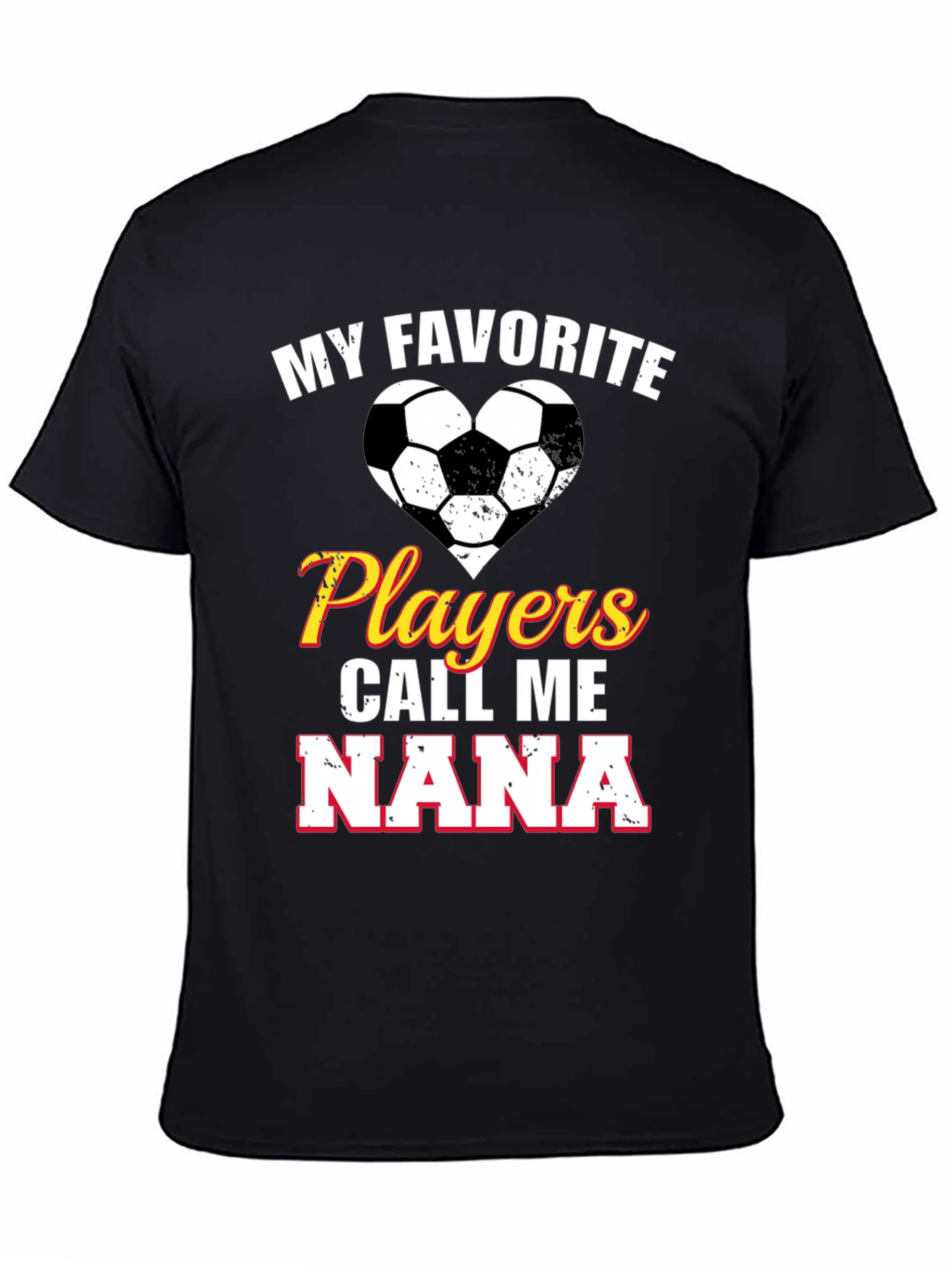 My Favorite Players Call Me Nana Soccer T-Shirt