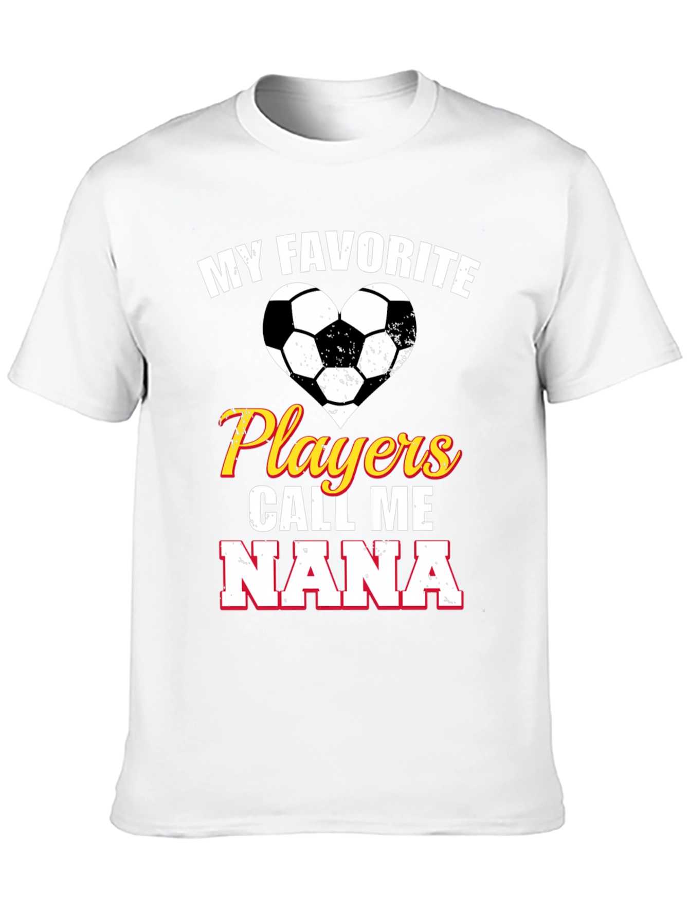My Favorite Players Call Me Nana Soccer T-Shirt