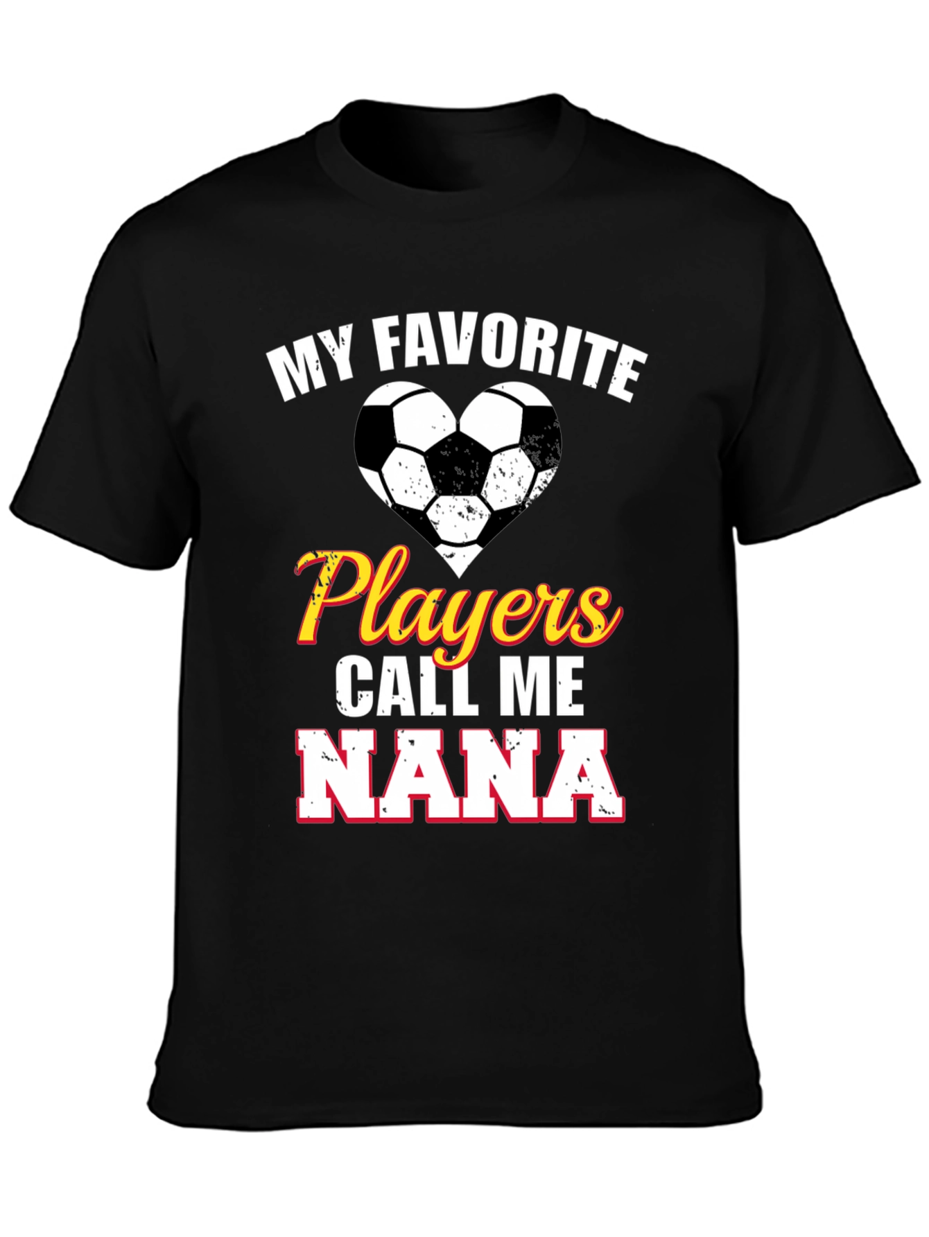 My Favorite Players Call Me Nana Soccer T-Shirt