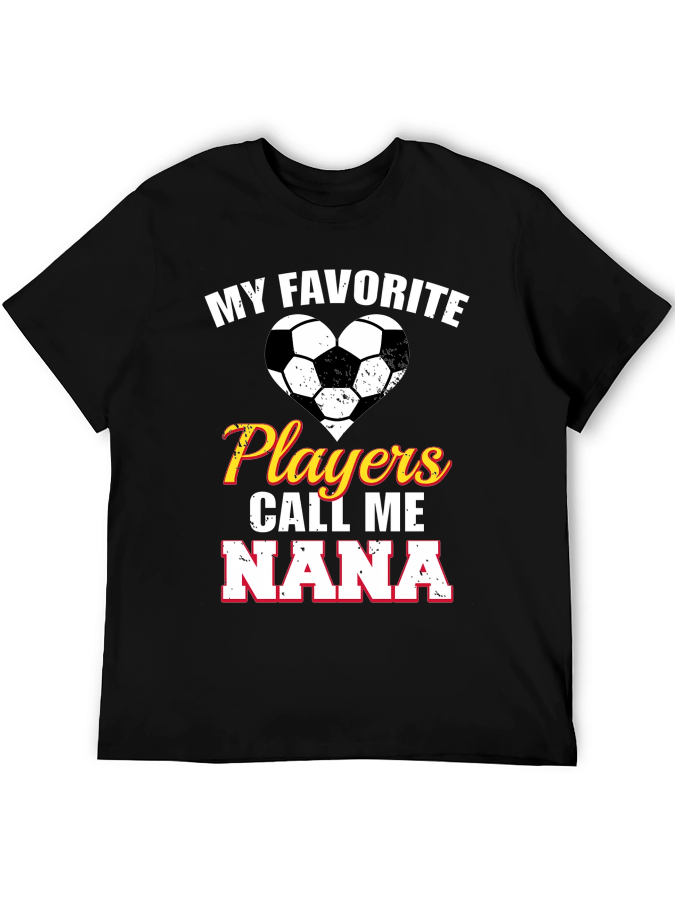 My Favorite Players Call Me Nana Soccer T-Shirt