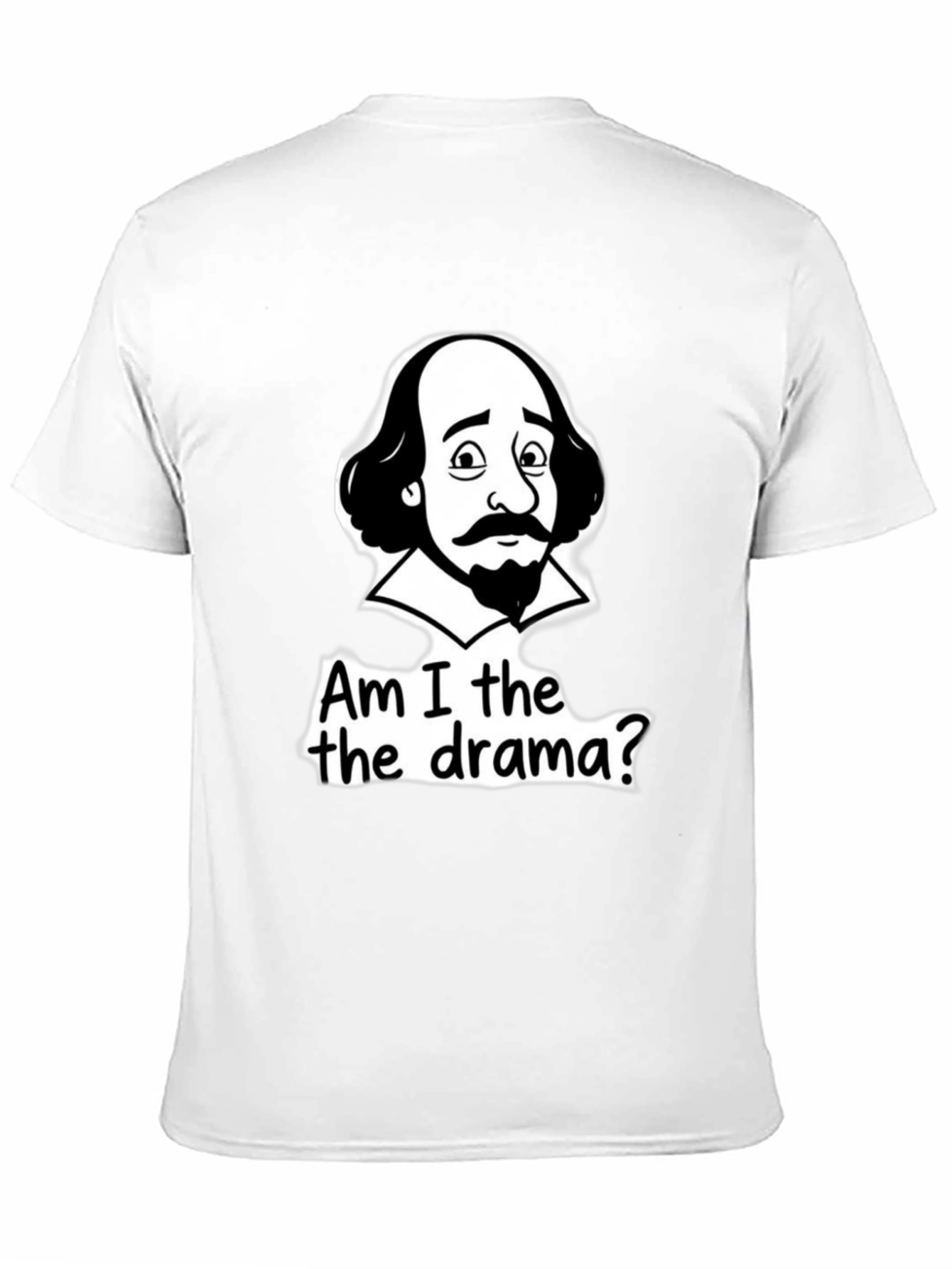 Shakespeare Drama T-Shirt - Am I the Drama?