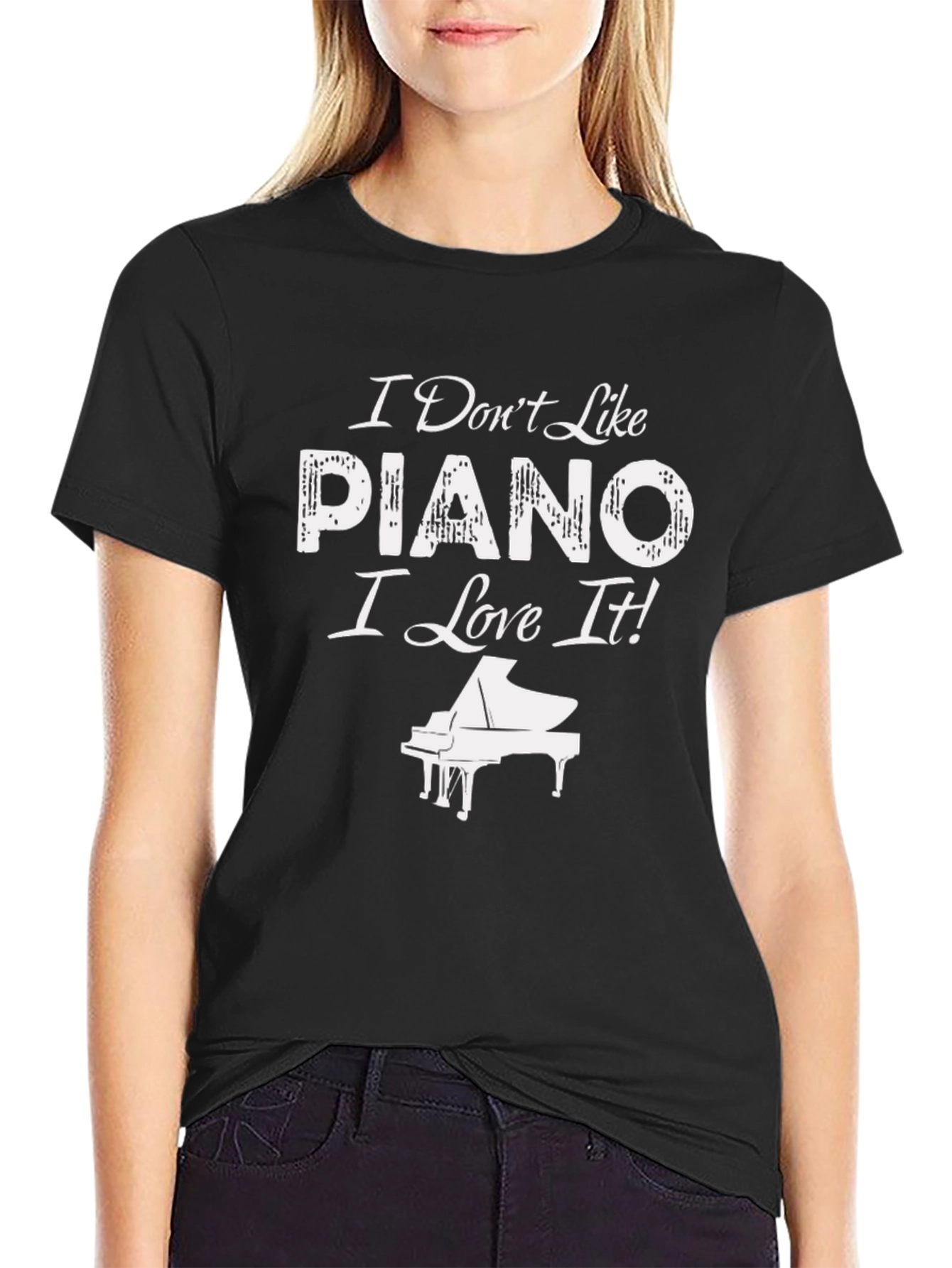 I Dont Like Piano I Love It! T-Shirt