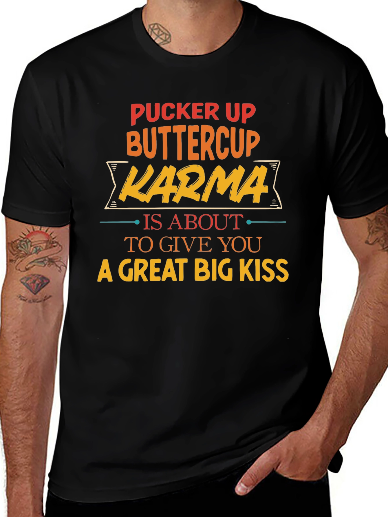 Pucker Up Buttercup Karma T-Shirt