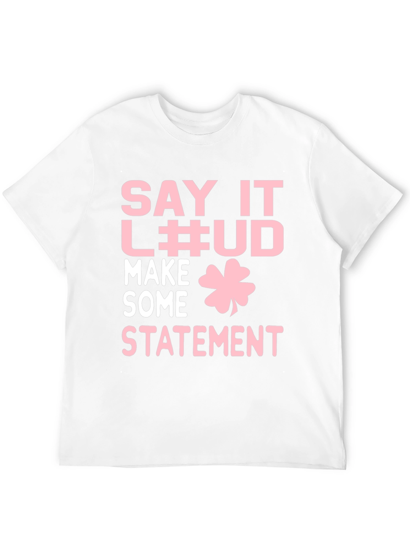 Funny St. Patricks Day T-Shirt - Say it Loud!