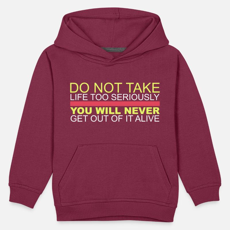 Do Not Take Life Too Seriously