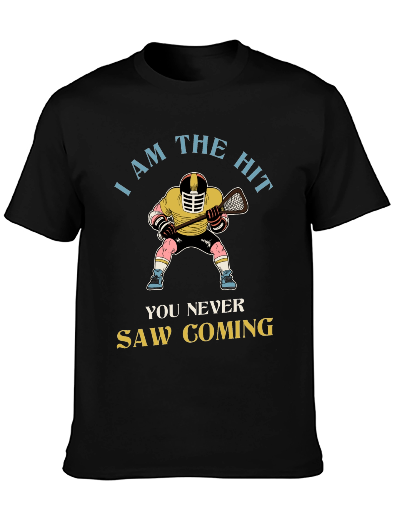 Lacrosse Hit T-Shirt - You Never Saw Coming