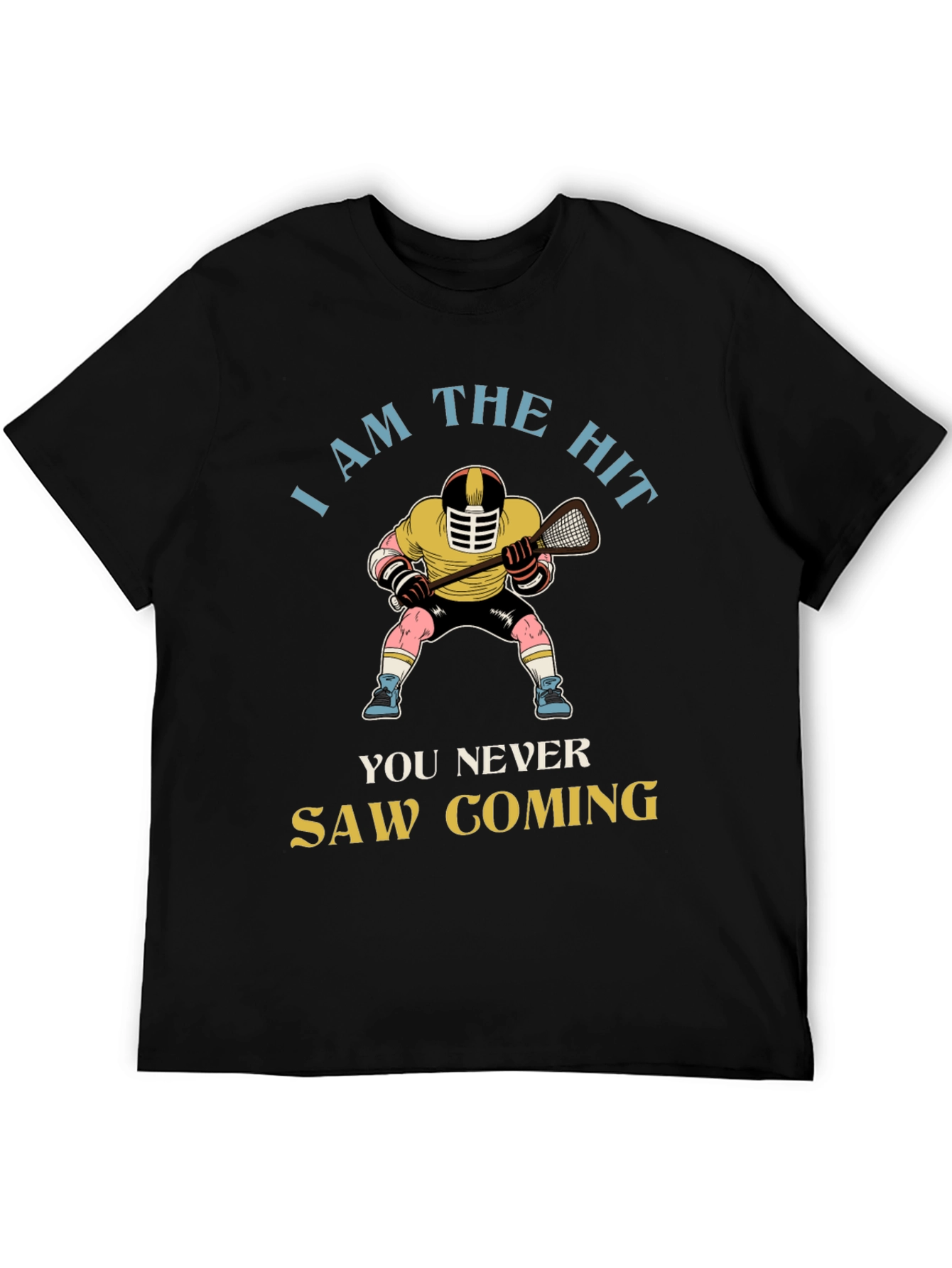 Lacrosse Hit T-Shirt - You Never Saw Coming