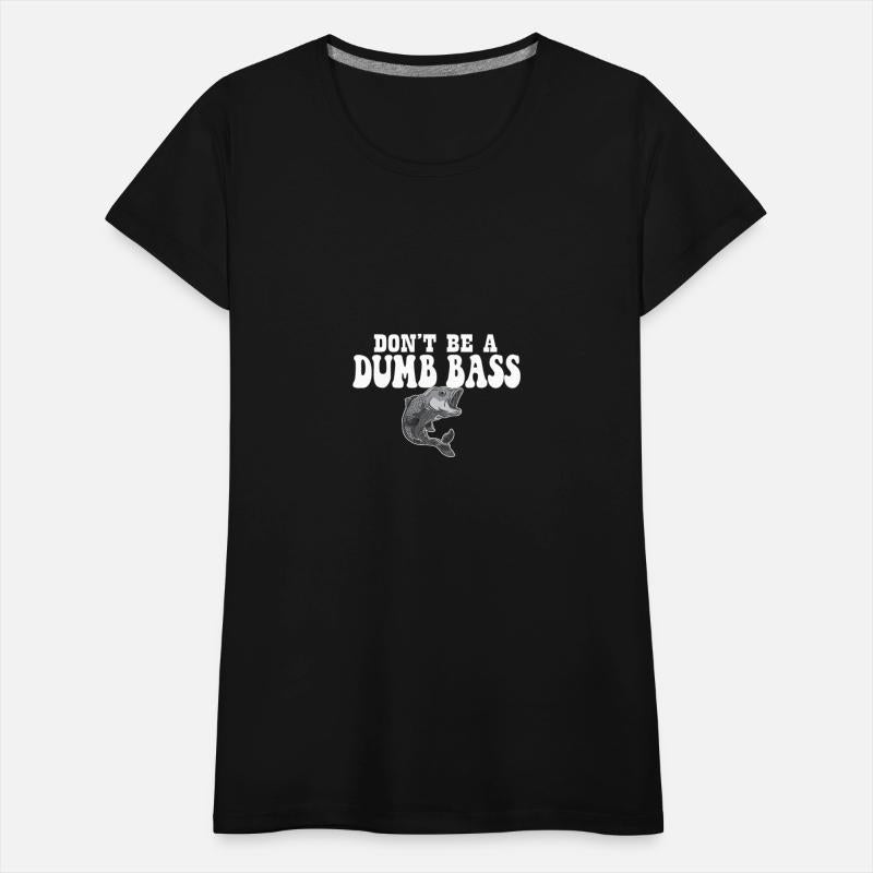 Don't Be A Dumb Bass Deep Sea Saltwater Fishing
