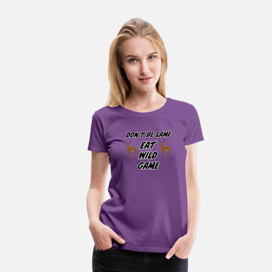 Don't Be Lame Eat Wild Game