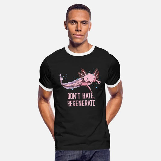 Dont Hate Regenerate Axolotl Salamander Axolotl Pe