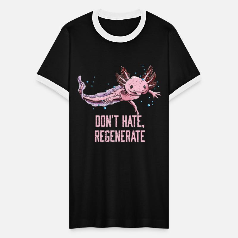 Dont Hate Regenerate Axolotl Salamander Axolotl Pe