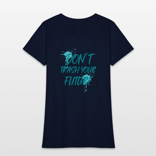 Don't trash your future