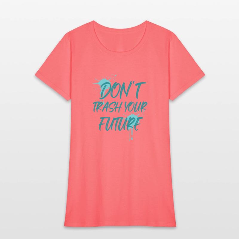 Don't trash your future
