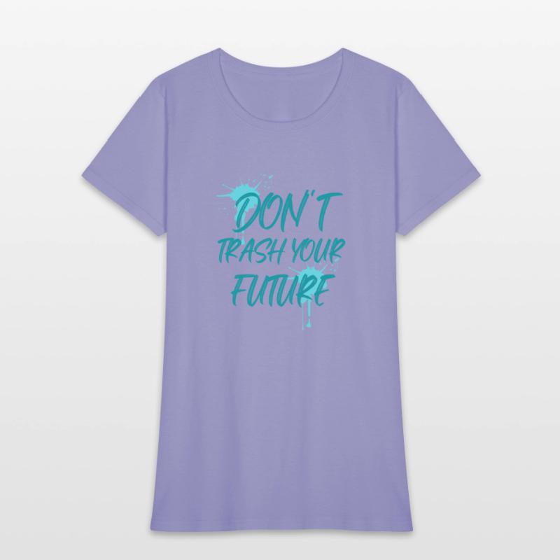 Don't trash your future