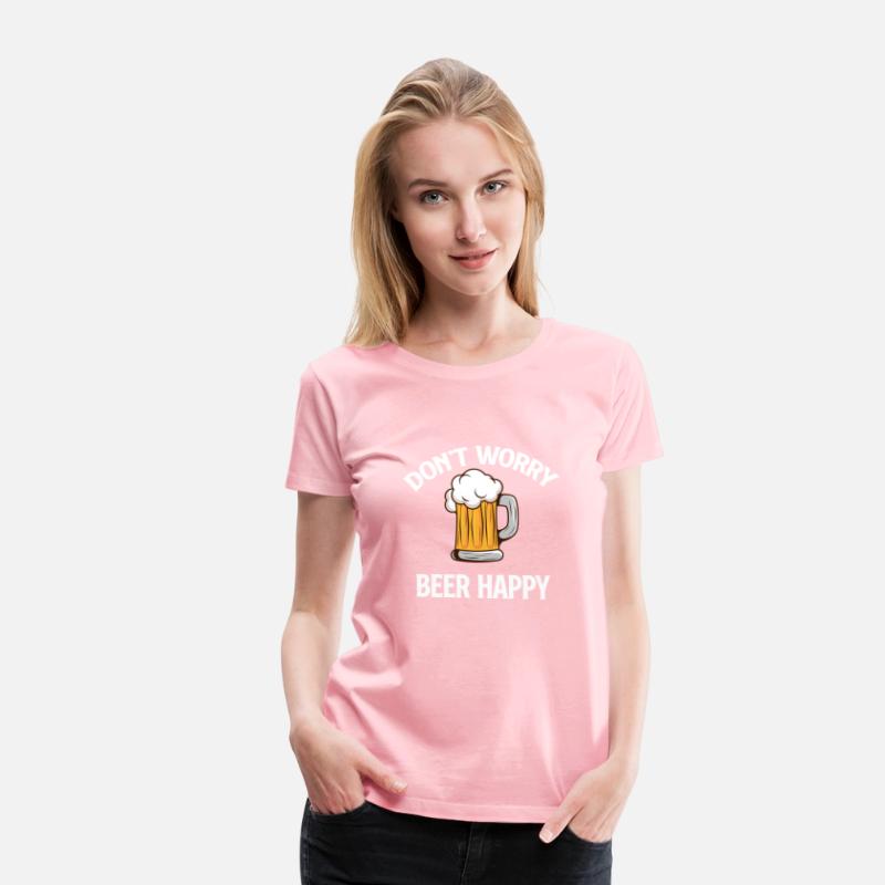Don't Worry Beer Happy Funny Heavy Drinker