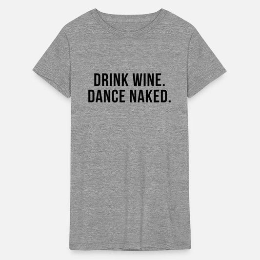 Drink Wine Dance Naked