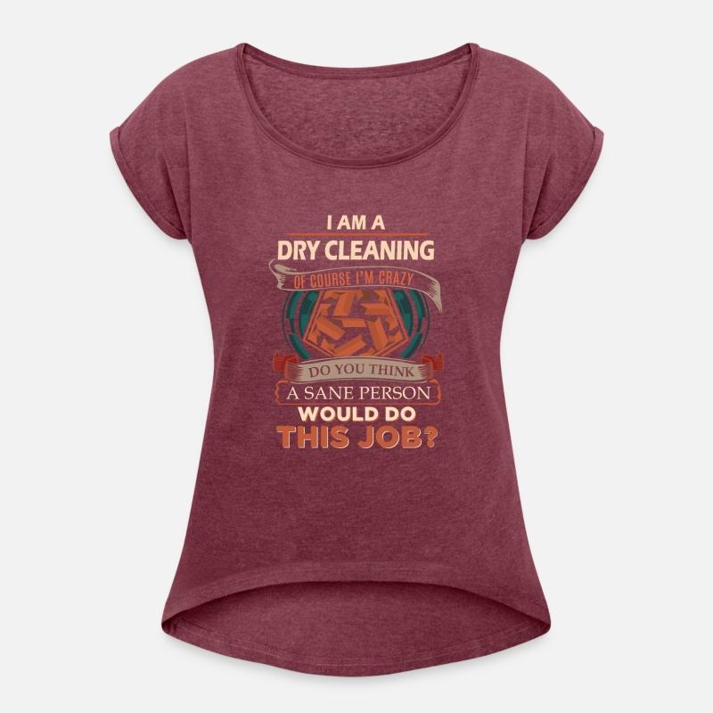 Dry Cleaning T Shirt - Sane Person Gift Item Tee
