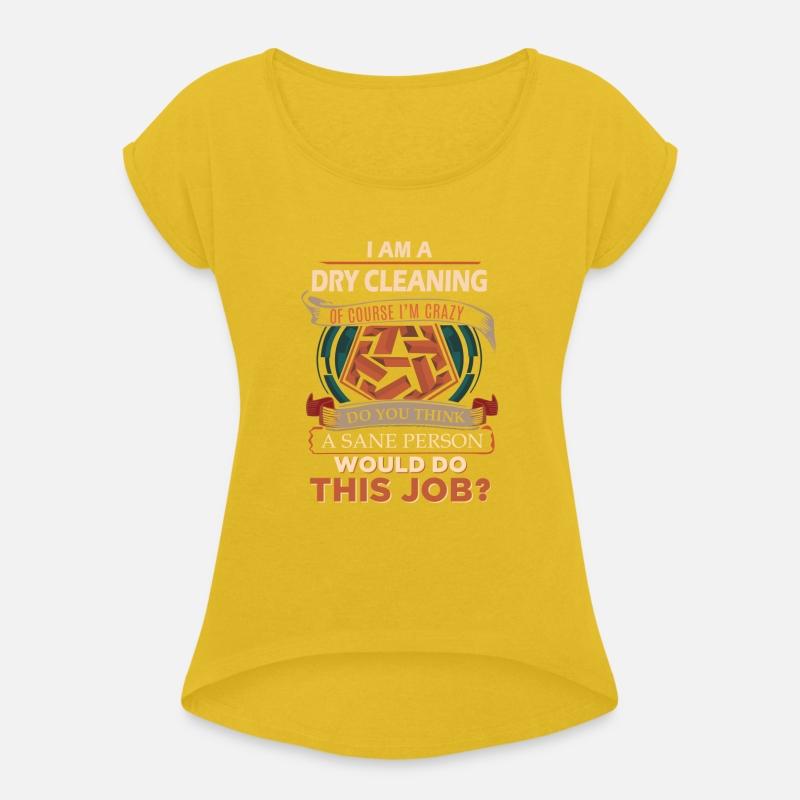 Dry Cleaning T Shirt - Sane Person Gift Item Tee