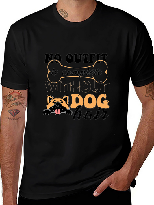 Dog Hair T-Shirt - Complete Outfit Funny Tee