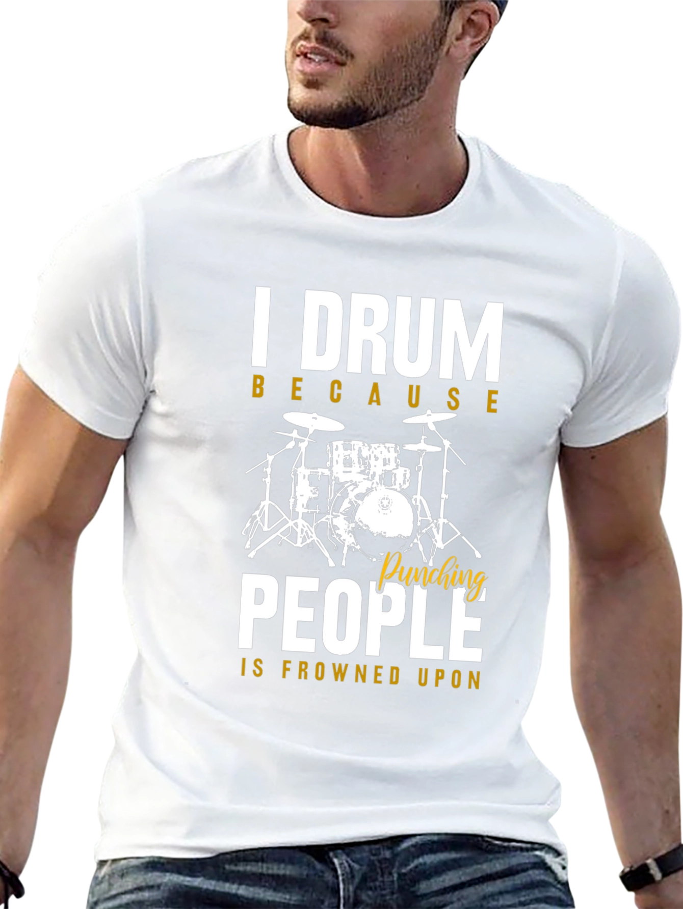 I Drum Because Punching People is Frowned Upon T-Shirt