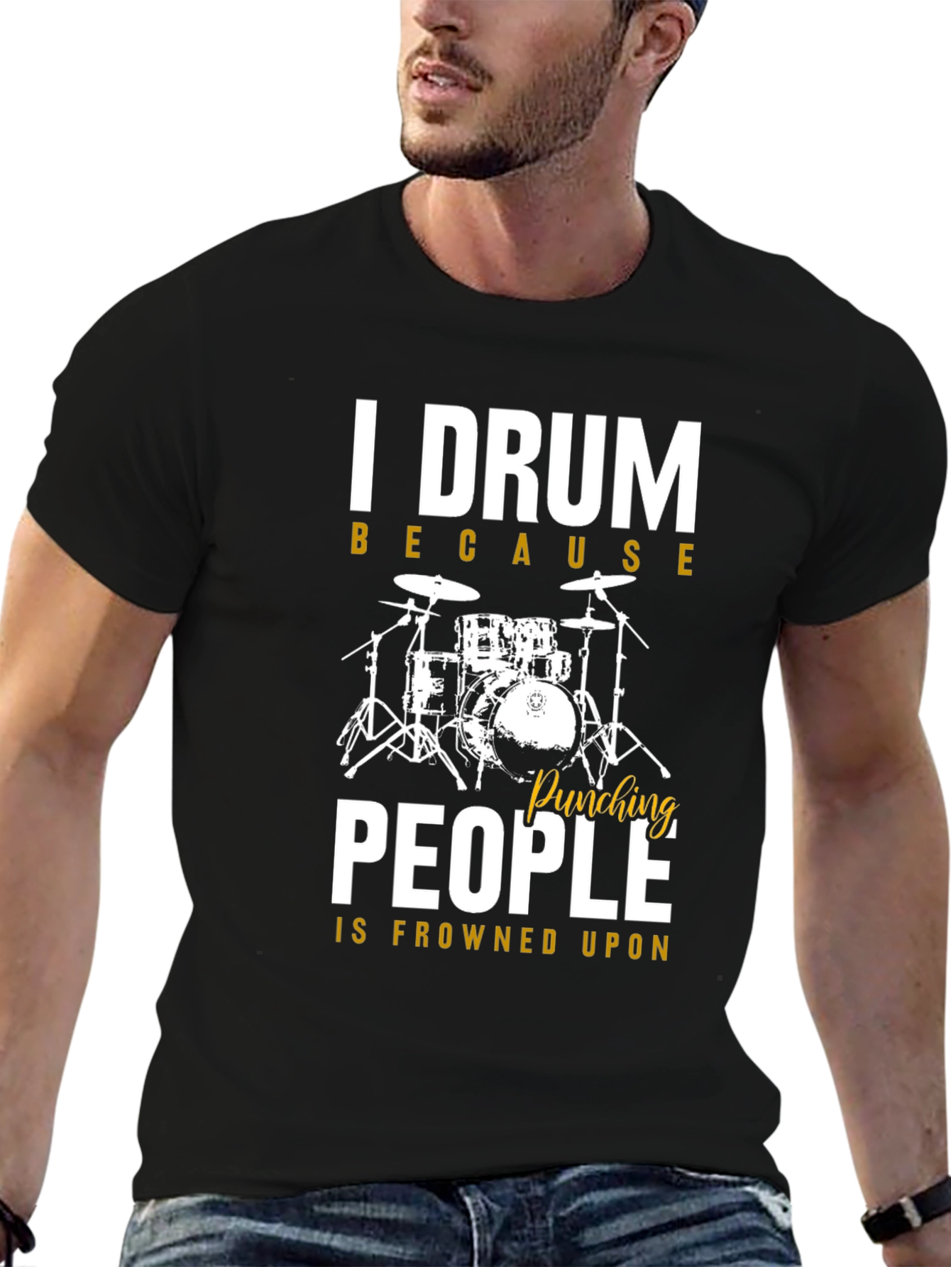 I Drum Because Punching People is Frowned Upon T-Shirt