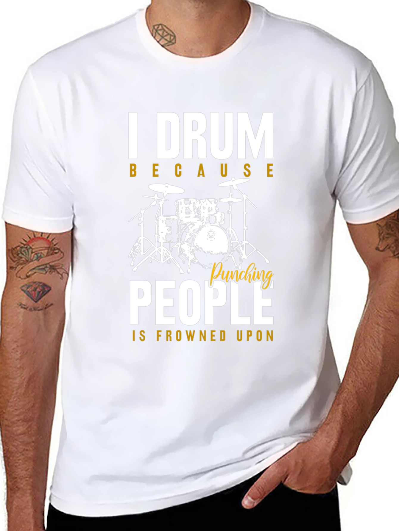 I Drum Because Punching People is Frowned Upon T-Shirt