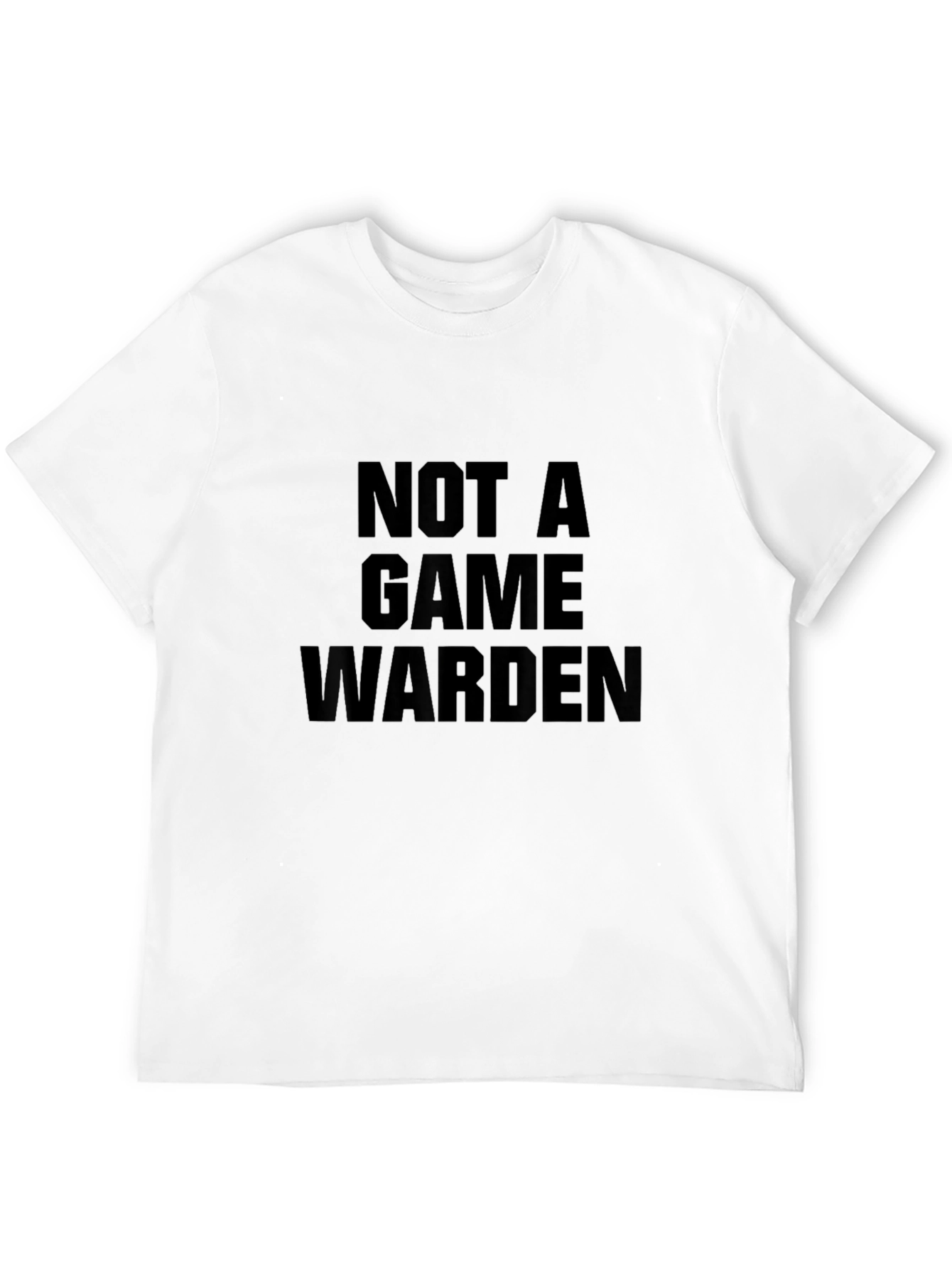 Not a Game Warden Black T-Shirt