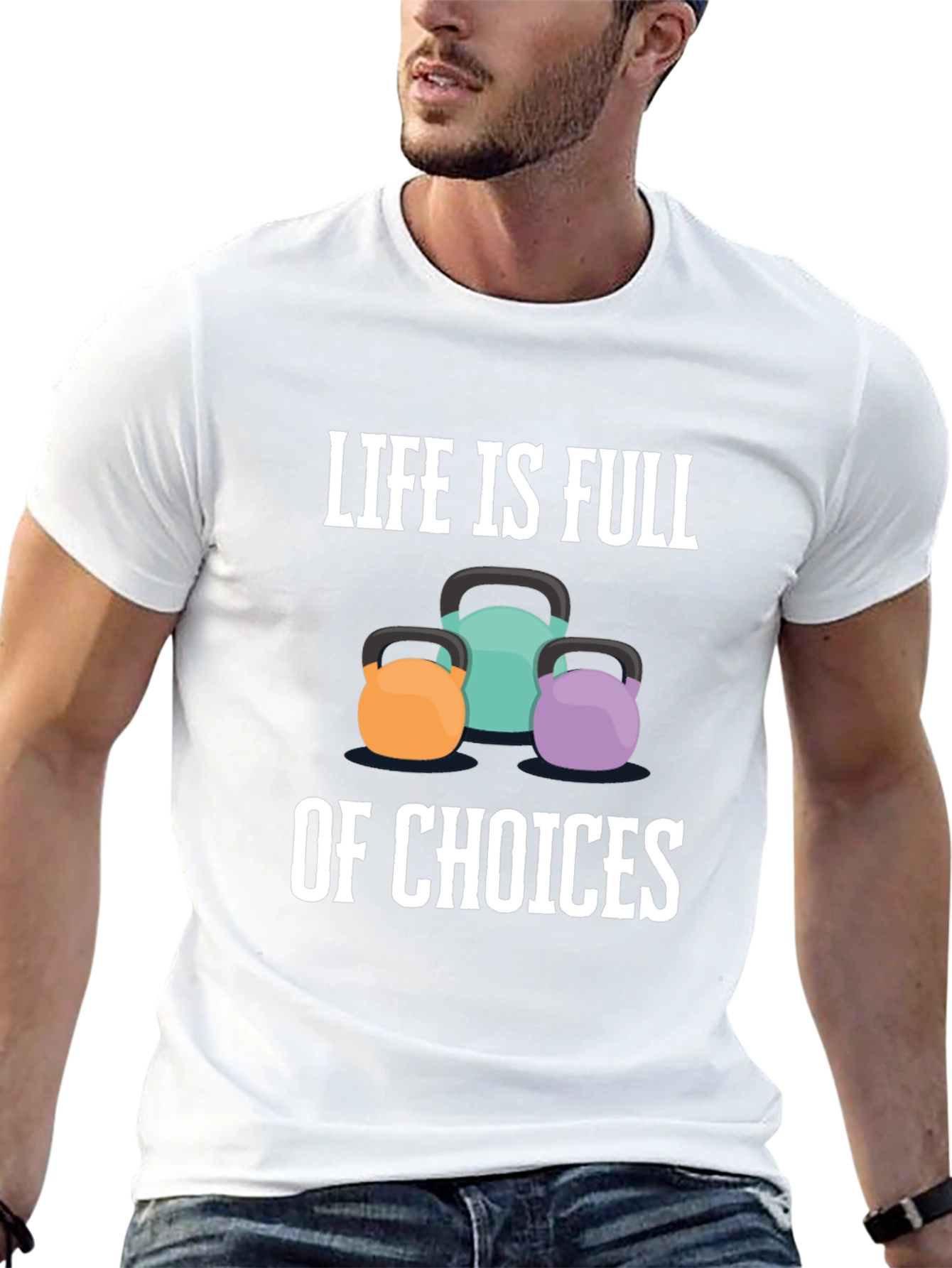 Life is Full of Choices T-Shirt - Kettlebell Design