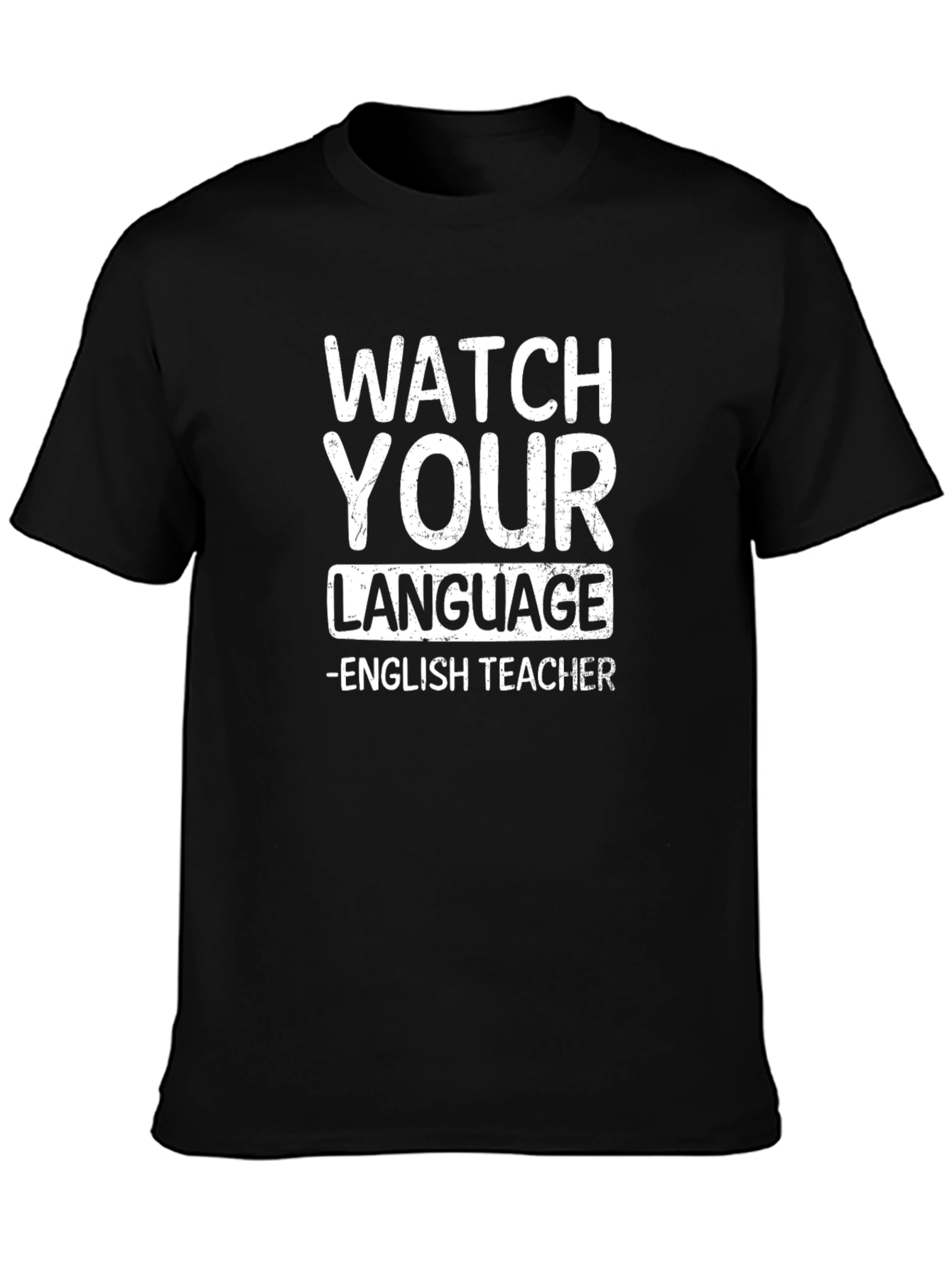 Watch Your Language English Teacher Graphic Tee