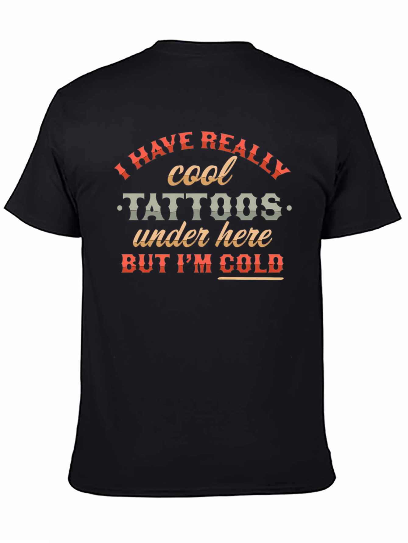 Cool Tattoos Under Here Graphic Tee