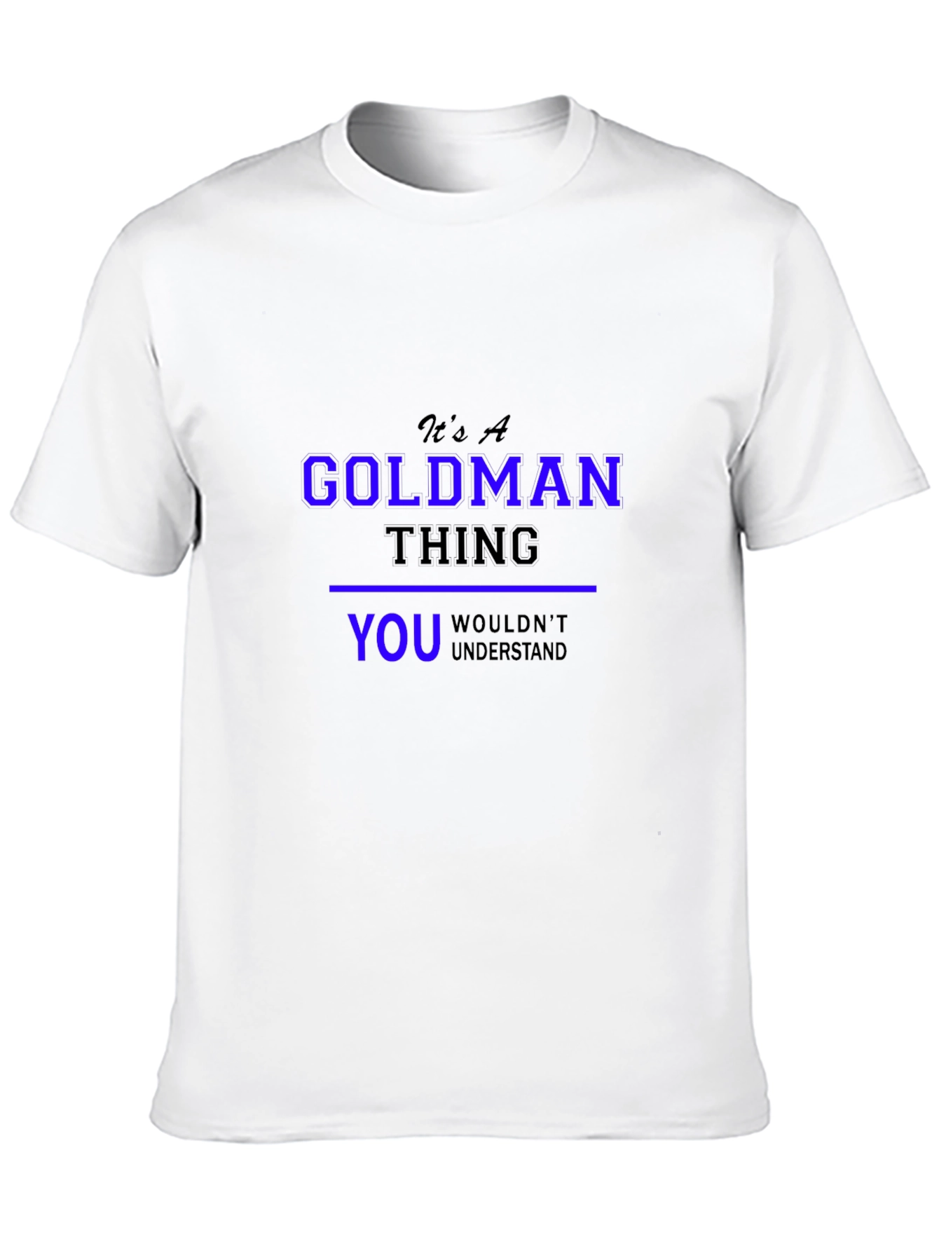 Its A Goldman Thing T-Shirt
