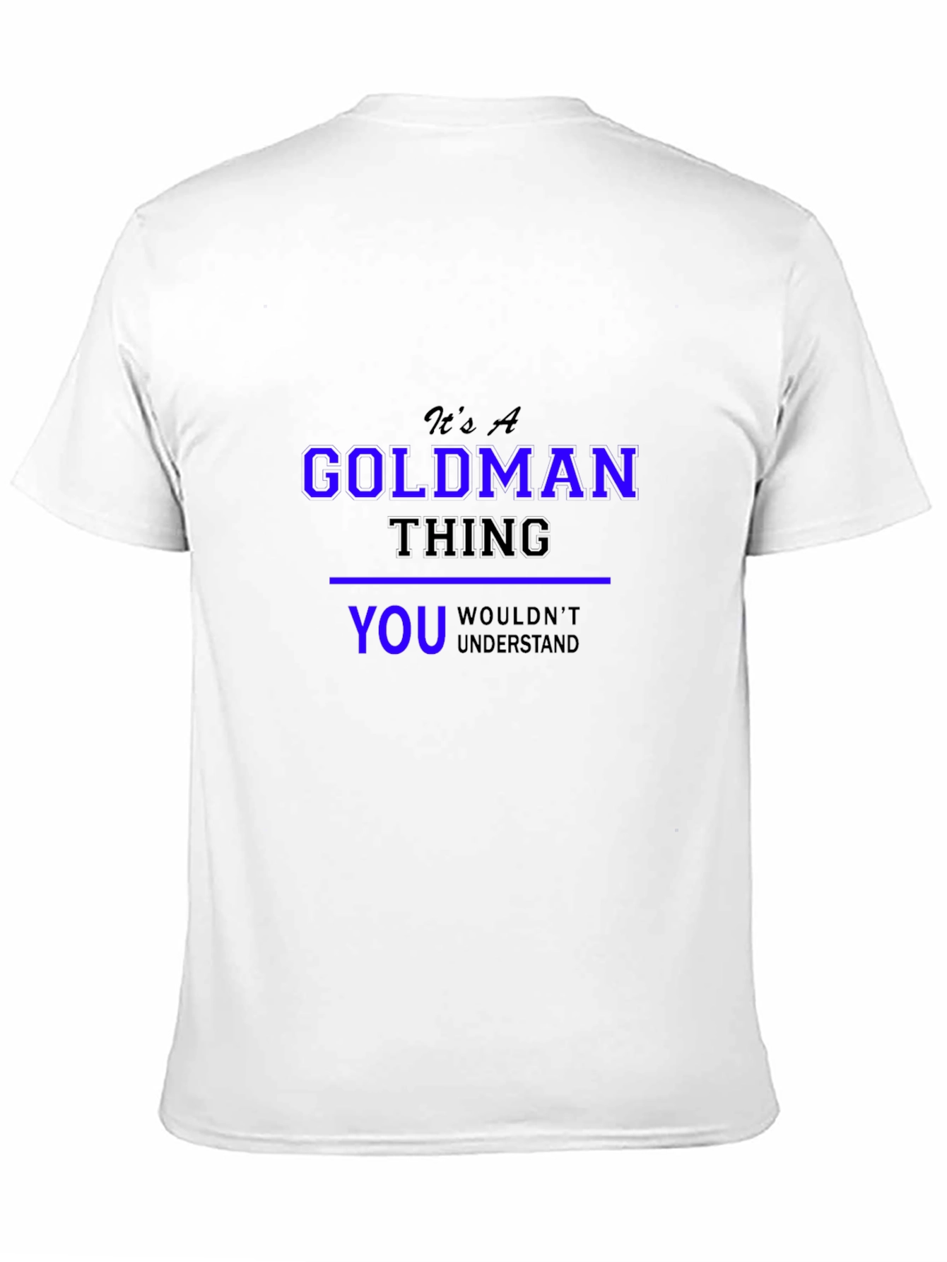 Its A Goldman Thing T-Shirt