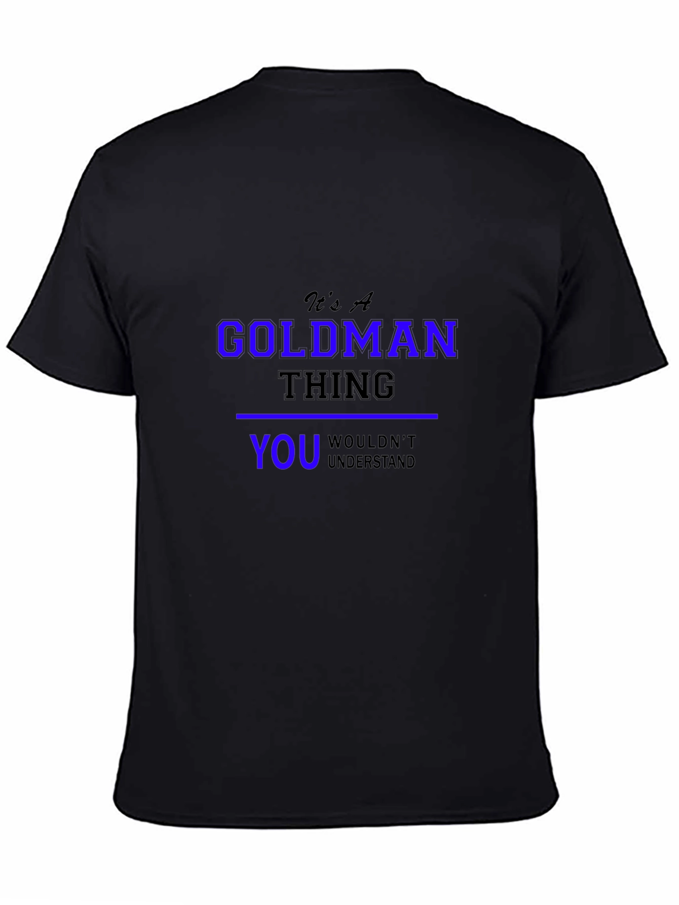 Its A Goldman Thing T-Shirt