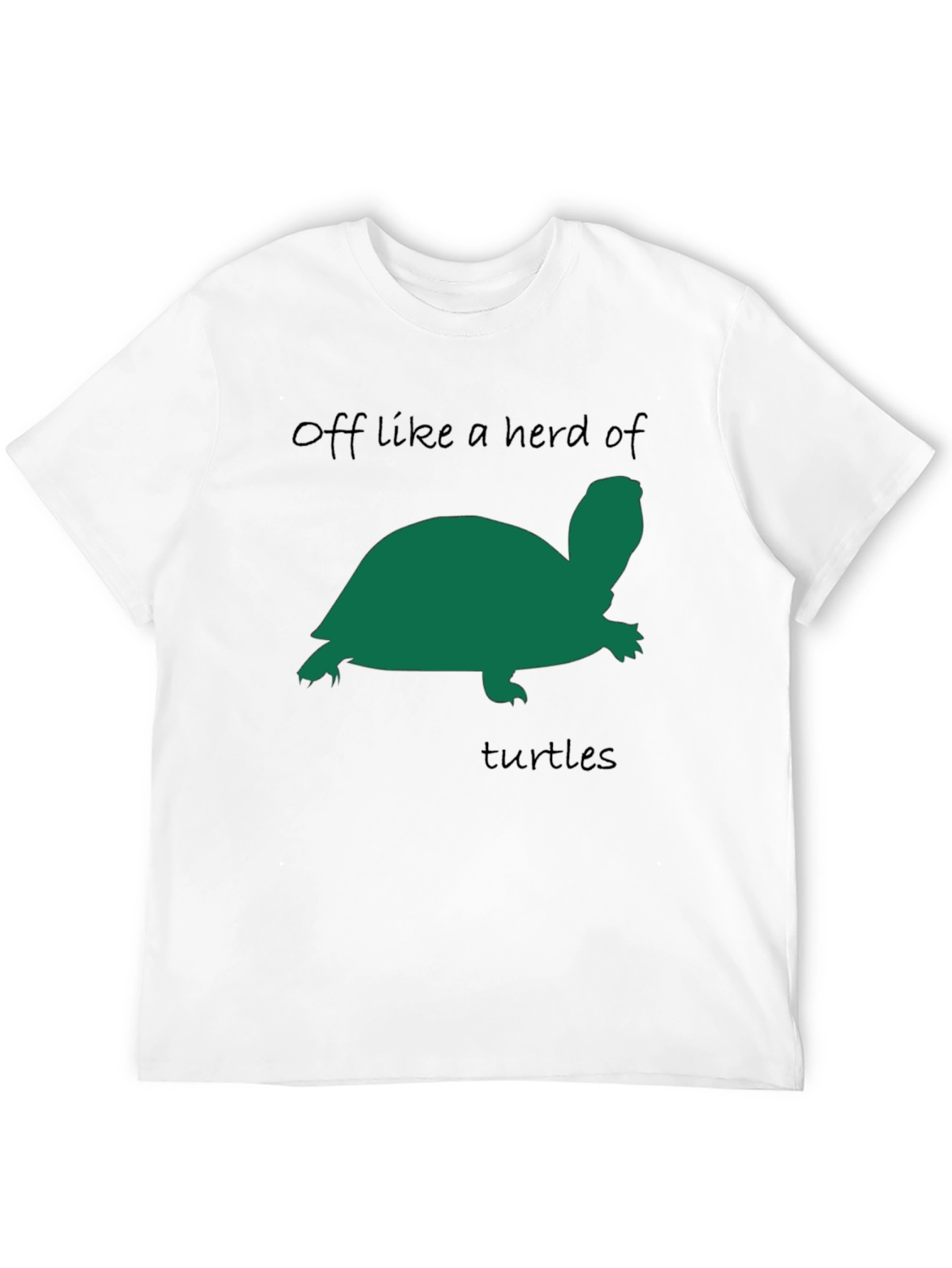 Off Like a Herd of Turtles Graphic Tee