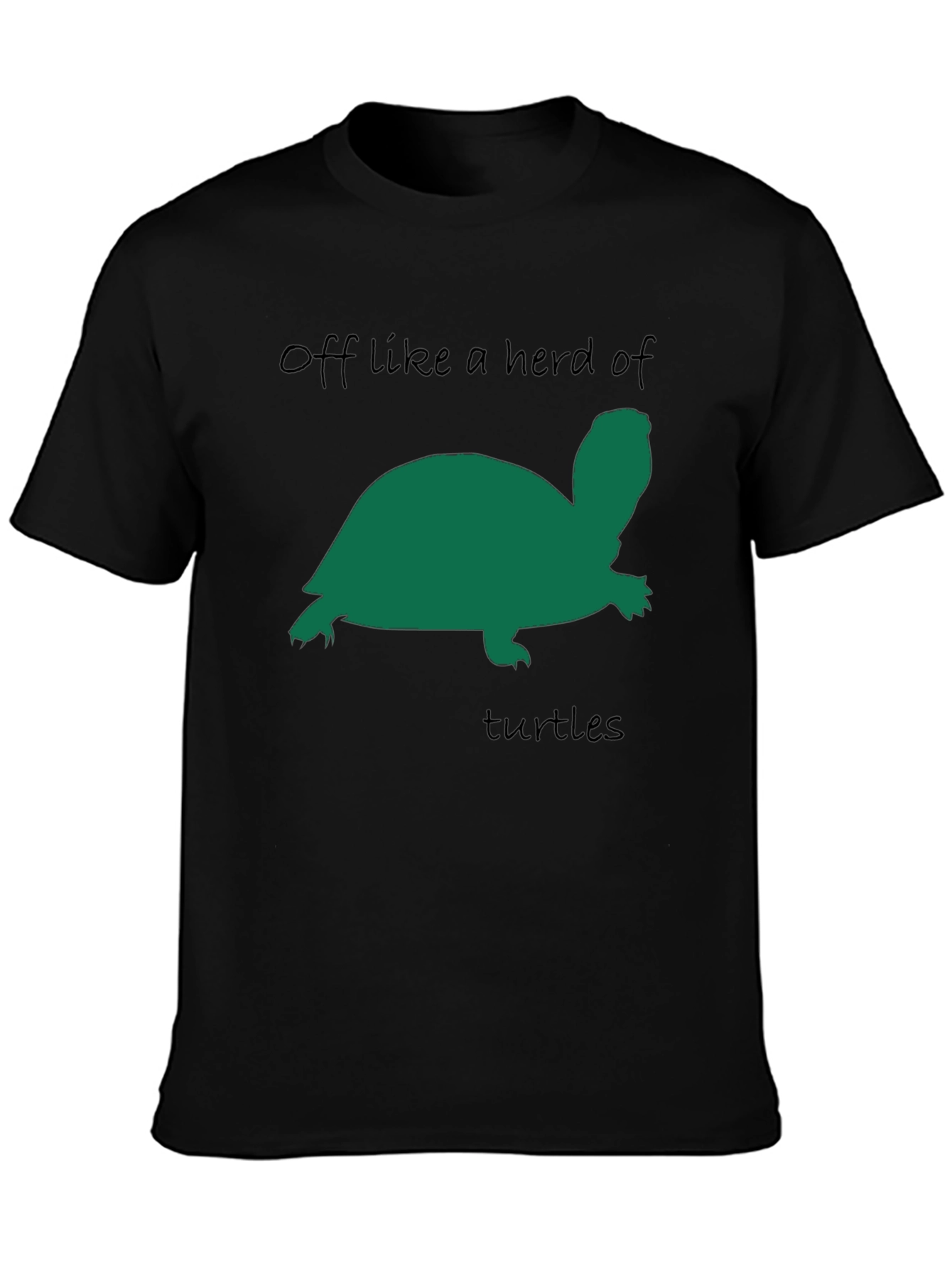 Off Like a Herd of Turtles Graphic Tee