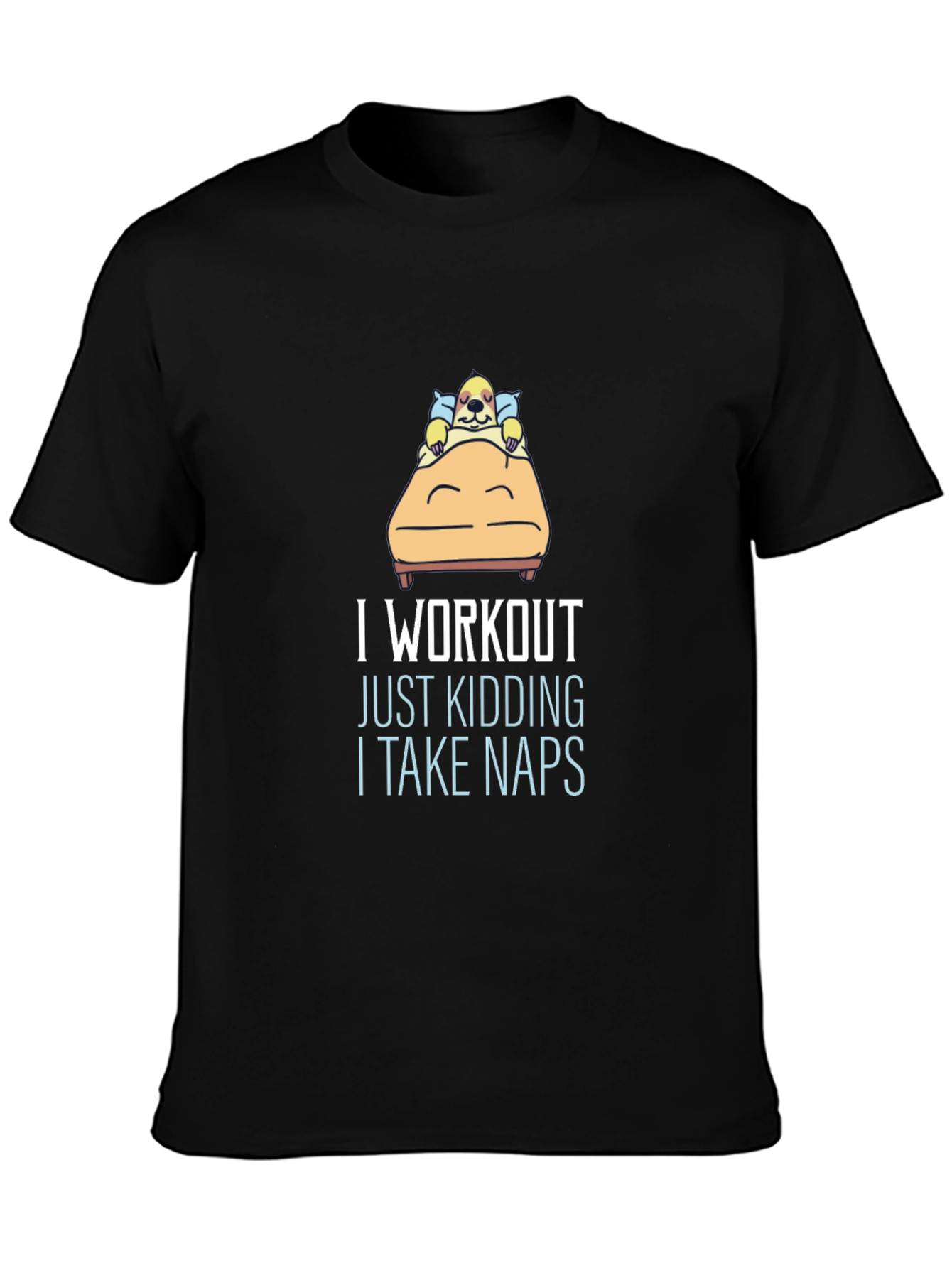 Funny Napping T-Shirt - I Workout Just Kidding