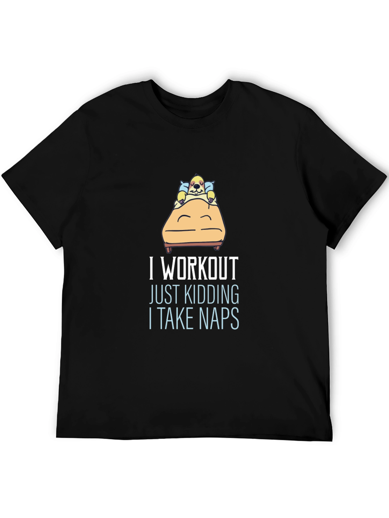 Funny Napping T-Shirt - I Workout Just Kidding