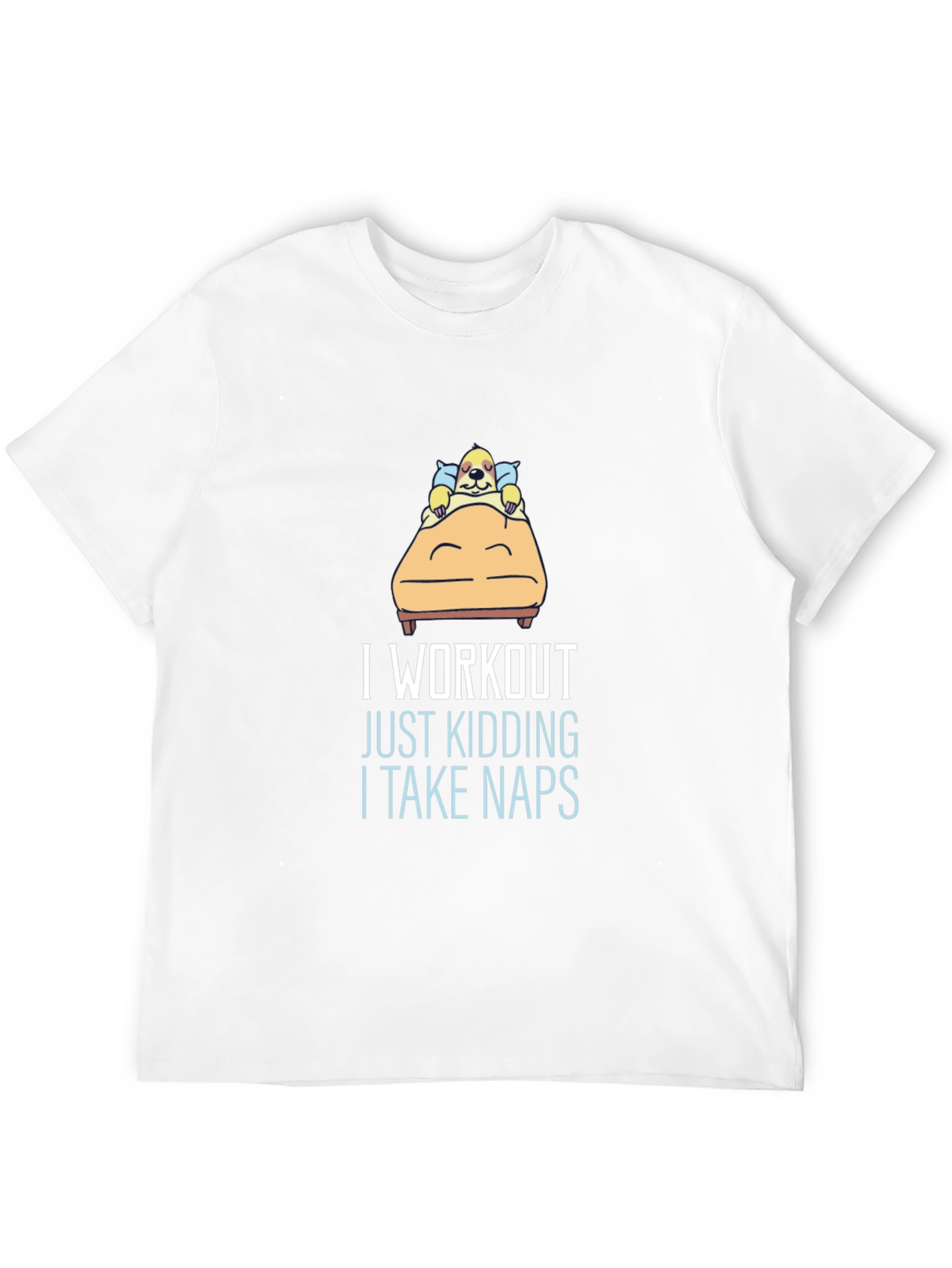 Funny Napping T-Shirt - I Workout Just Kidding