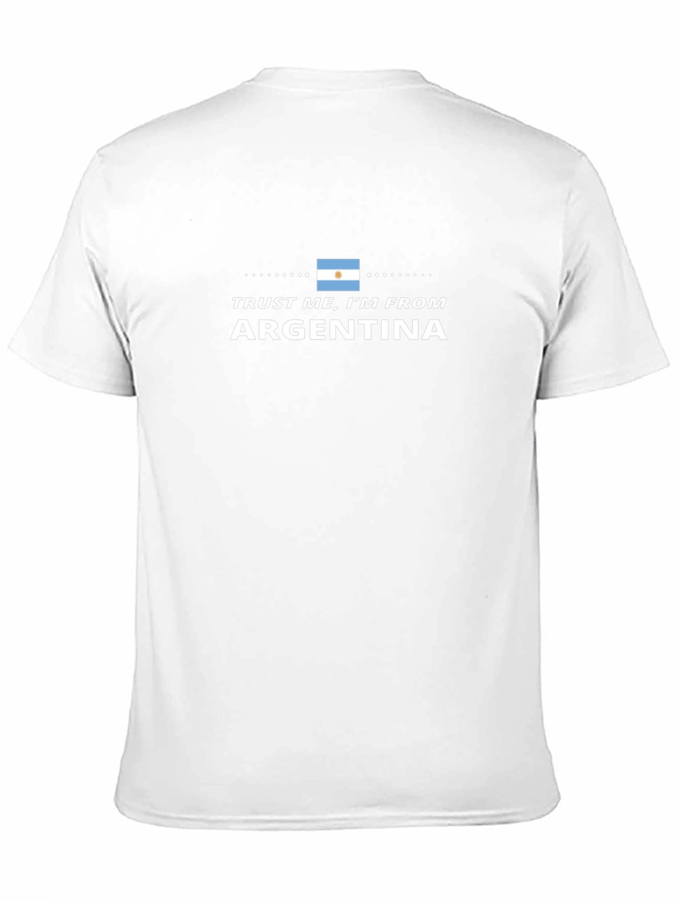Trust Me Im From Argentina T-Shirt