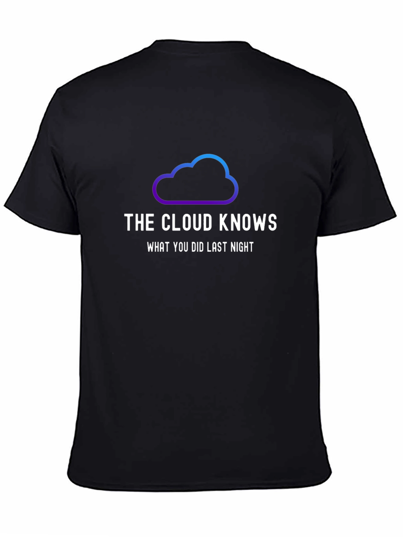 The Cloud Knows T-Shirt - Trendy Graphic Tee