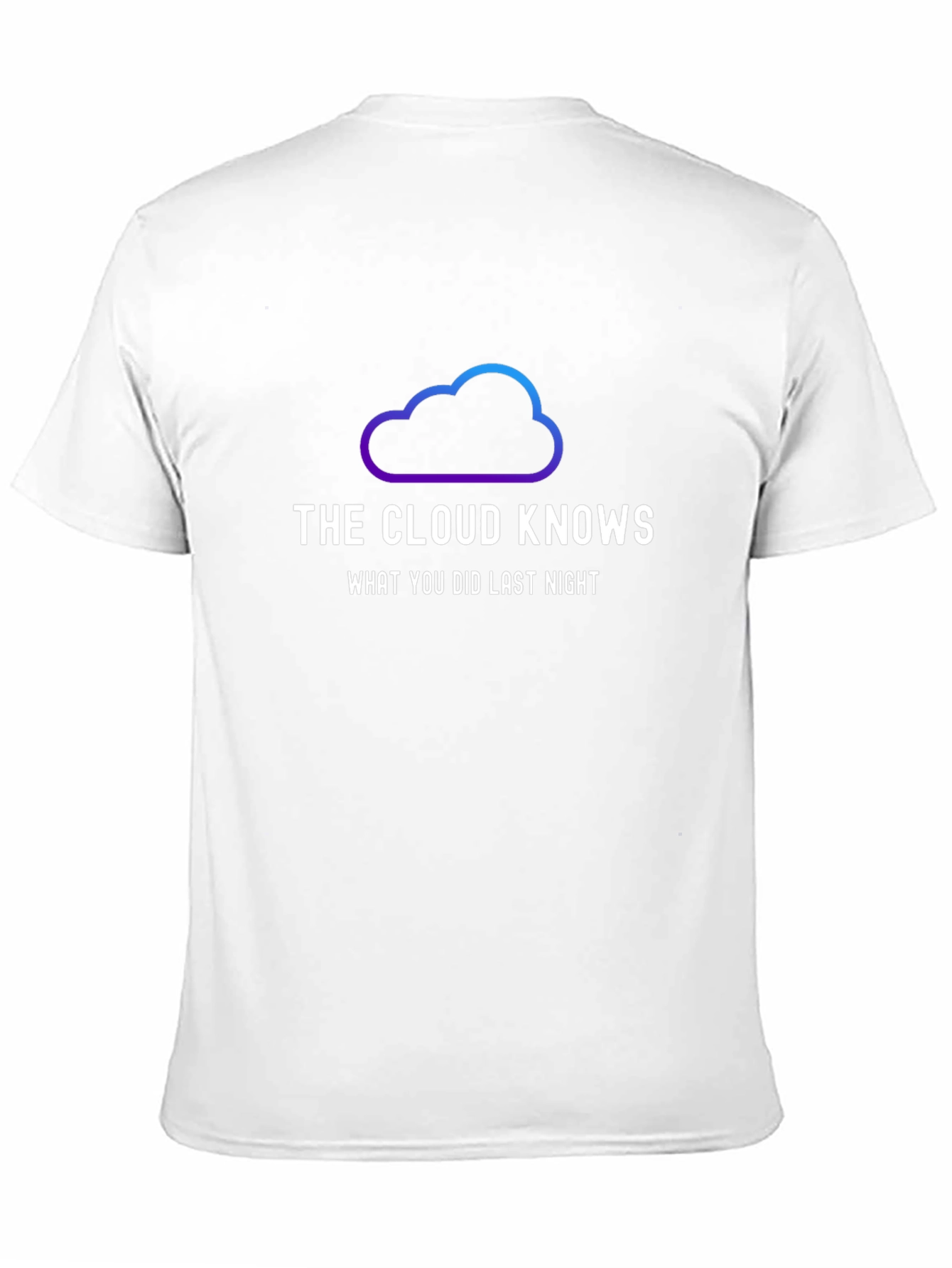 The Cloud Knows T-Shirt - Trendy Graphic Tee