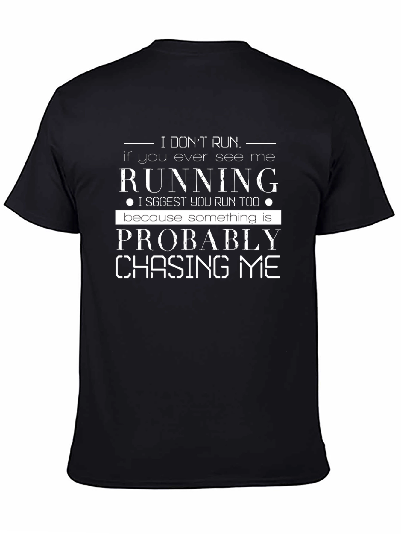 Funny Running T-Shirt - Chasing Me Design