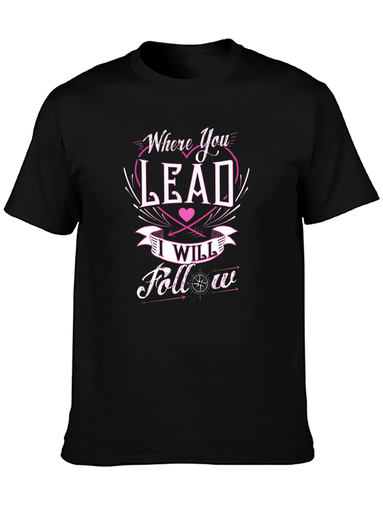 Where You Lead I Will Follow Graphic Tee