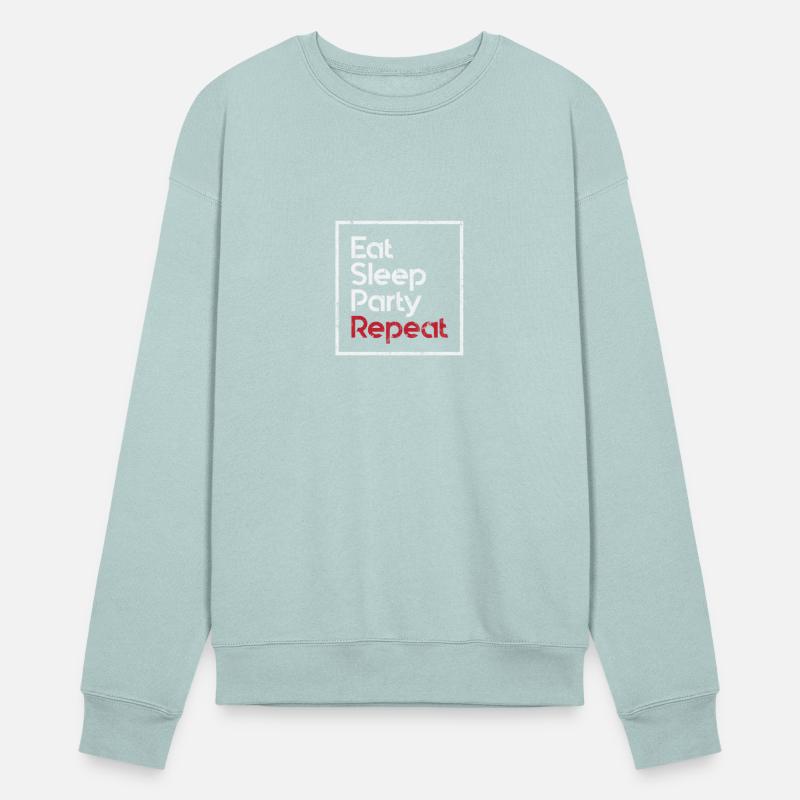 Eat Sleep Party Repeat Fun Motto