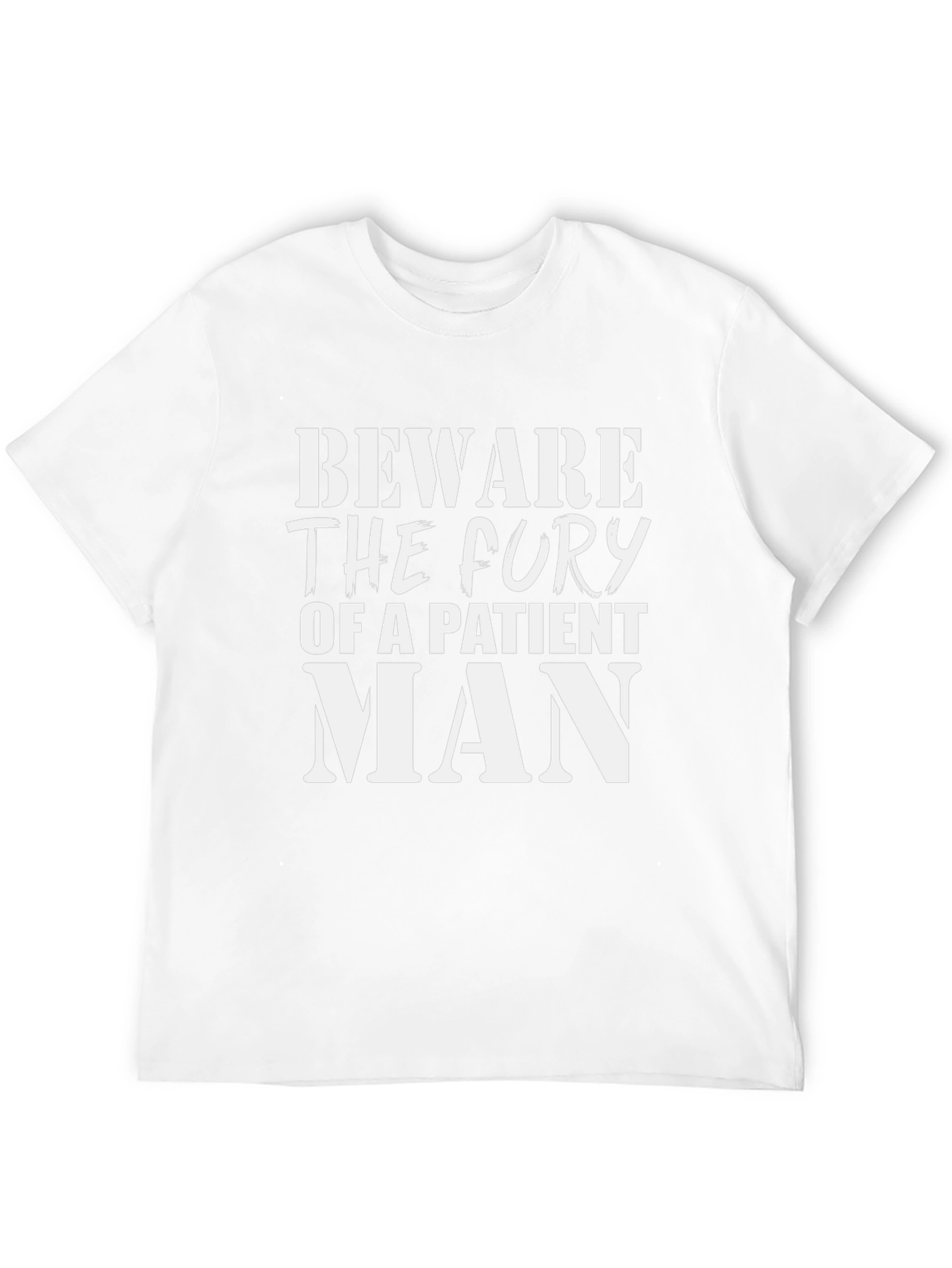 Beware the Fury of a Patient Man Graphic Tee
