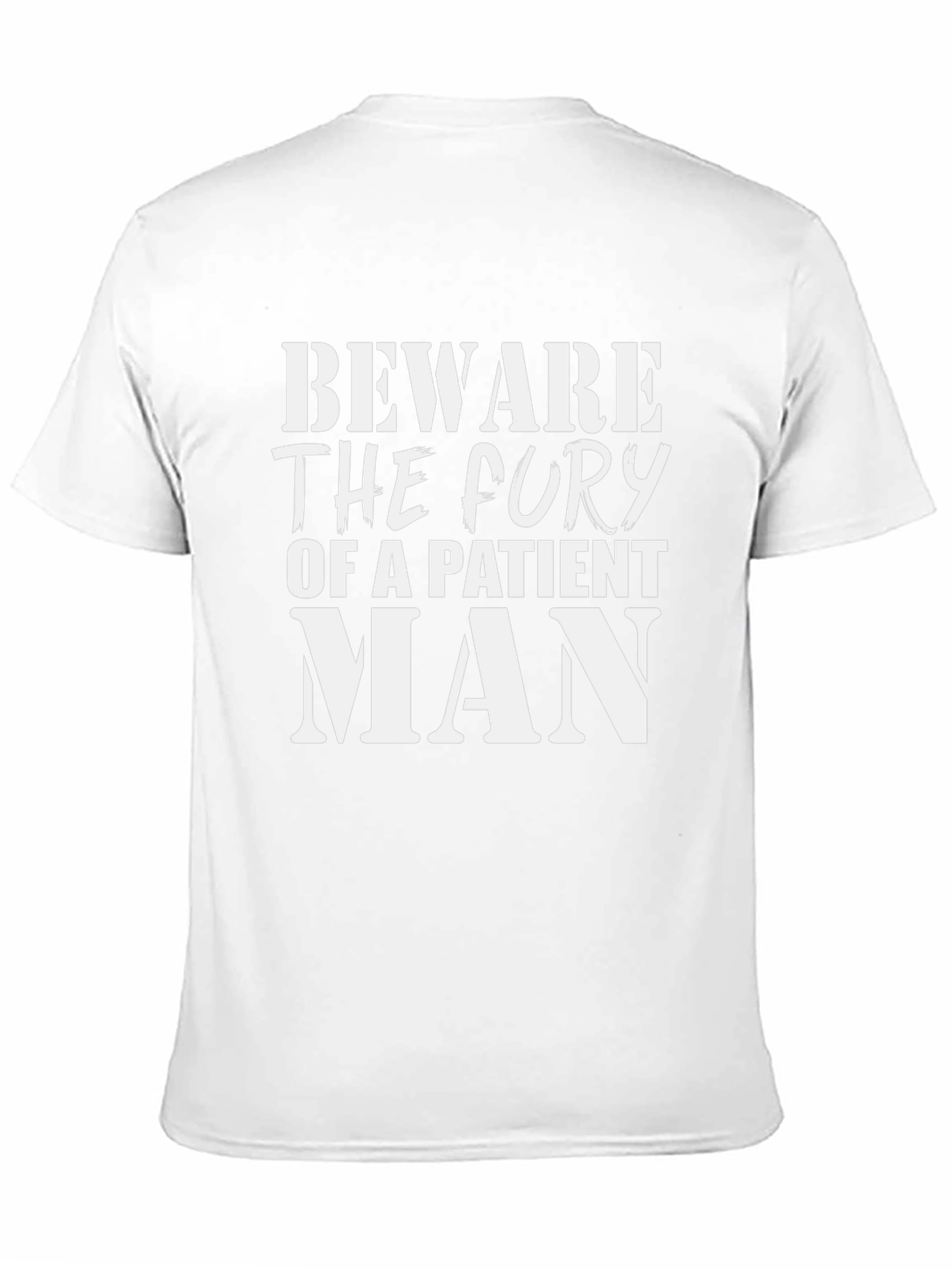 Beware the Fury of a Patient Man Graphic Tee